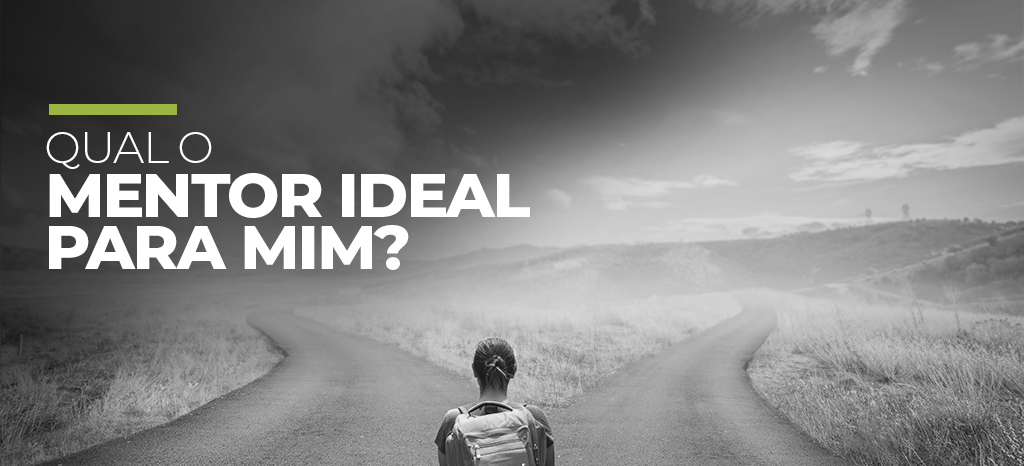 Qual o mentor ideal para mim?